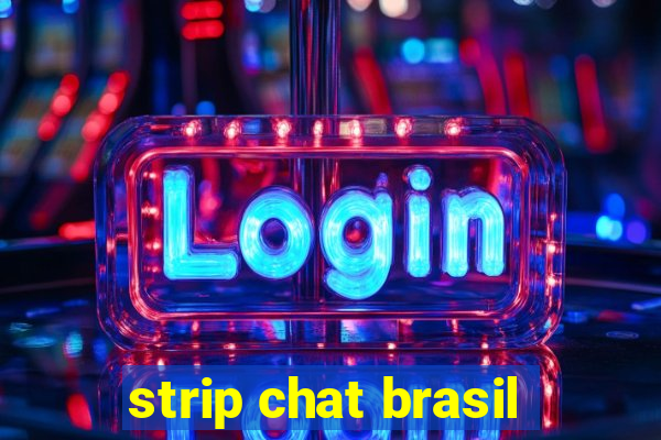 strip chat brasil